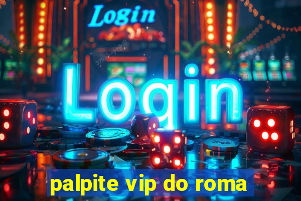 palpite vip do roma